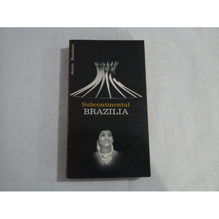    Subcontinentul  BRAZILIA  -  Anton  BUZOIANU   